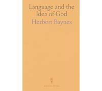 Language and the Idea of God: A philological enquiry into how words shape notions of duty, virtue and the divine
