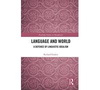 Language and World: A Defence of Linguistic Idealism (Routledge Studies in Metaphysics)