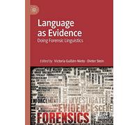 Language as Evidence: Doing Forensic Linguistics