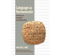 Language as Hermeneutic: A Primer on the Word and Digitization