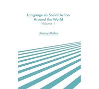 Language as Social Action Around the World: Volume 1