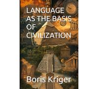LANGUAGE AS THE BASIS OF CIVILIZATION: 14 (Philosophical Questions)