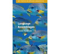 Language Assemblages (Key Topics in Applied Linguistics)