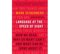 Language at the Speed of Sight: How We Read, Why So Many Can't, and What Can Be Done About It