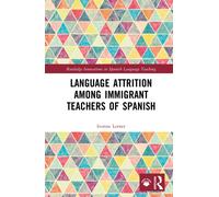 Language Attrition among Immigrant Teachers of Spanish