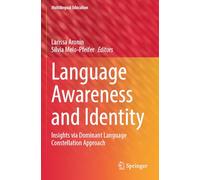 Language Awareness and Identity: Insights via Dominant Language Constellation Approach: 45 (Multilingual Education, 45)