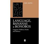 Language, Bananas and Bonobos: Linguistic Problems, Puzzles and Polemics