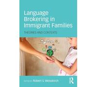 Language Brokering in Immigrant Families: Theories and Contexts
