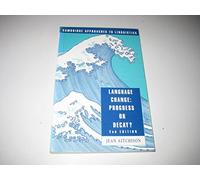 Language Change: Progress or Decay? (Cambridge Approaches to Linguistics)