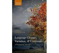 Language Change, Variation, and Universals: A Constructional Approach