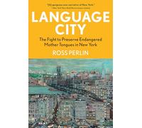 Language City: The Fight to Preserve Endangered Mother Tongues in New York