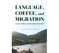 Language, Coffee, and Migration on an Andean-Amazonian Frontier