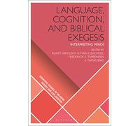 Language, Cognition, and Biblical Exegesis: Interpreting Minds (Scientific Studies of Religion: Inquiry and Explanation)