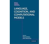 Language, Cognition, and Computational Models (Studies in Natural Language Processing)