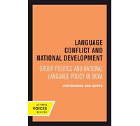 Language Conflict and National Development: Group Politics and National Language Policy in India: 5 (Center for South and Southeast Asia Studies, UC Berkeley)