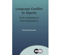 Language Conflict in Algeria: From Colonialism to Post-independence (Multilingual Matters): 154