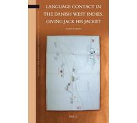 Language Contact in the Danish West Indies: Giving Jack His Jacket: 1 (Brill's Studies in Language, Cognition and Culture)