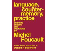 Language, Counter-Memory, Practice : Selected Essays and Interviews