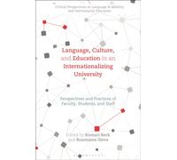 Language, Culture, and Education in an Internationalizing University : Perspectives and Practices of Faculty, Students, and Staff