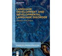 Language Development and Developmental Language Disorder: 62 (Studies on Language Acquisition [SOLA], 62)