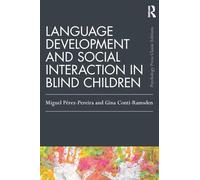 Language Development and Social Interaction in Blind Children: Classic Edition (Psychology Press & Routledge Classic Editions)