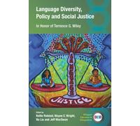 Language Diversity, Policy and Social Justice : In Honor of Terrence G. Wiley