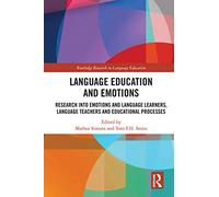 Language Education and Emotions: Research into Emotions and Language Learners, Language Teachers and Educational Processes (Routledge Research in Language Education)