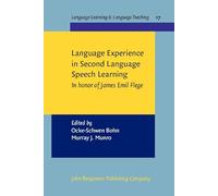Language Experience in Second Language Speech Learning: In honor of James Emil Flege: 17 (Language Learning & Language Teaching)