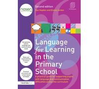 Language for Learning in the Primary School: A practical guide for supporting pupils with language and communication difficulties across the curriculum (nasen spotlight)