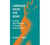 Language from the Body: Iconicity and Metaphor in American Sign Language