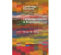 Language, Gender and Biopolitics: Meaning-Making and Intersex Variations in Healthcare (Elements in Language, Gender and Sexuality)