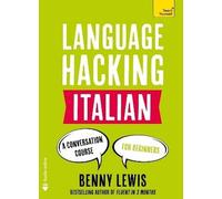 LANGUAGE HACKING ITALIAN (Learn How to Speak Itali