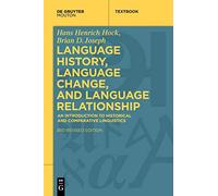 Language History, Language Change, and Language Relationship: An Introduction to Historical and Comparative Linguistics (Mouton Textbook)