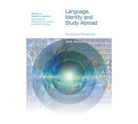 Language, Identity and Study Abroad: Sociocultural Perspectives (British Studies in Applied Linguistics)