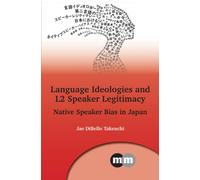 Language Ideologies and L2 Speaker Legitimacy : Native Speaker Bias in Japan