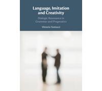 Language, Imitation and Creativity : Dialogic Resonance in Grammar and Pragmatics