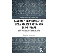 Language in Colonization, Renaissance Poetry and Shakespeare: From Interpoetics to Translation (Literary Criticism and Cultural Theory)