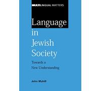 Language in Jewish Society: Towards a New Understanding: 128 (Multilingual Matters)