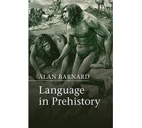 Language in Prehistory (Approaches to the Evolution of Language)