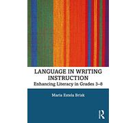 Language in Writing Instruction: Enhancing Literacy in Grades 3-8