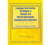 Language Intervention Strategies in Aphasia and Related Neurogenic Communication Disorders