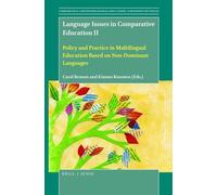 Language Issues in Comparative Education II: Policy and Practice in Multilingual Education Based on Non-Dominant Languages: 52 (Comparative and International Education: Diversity of Voices, 52)