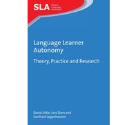 Language Learner Autonomy : Theory, Practice and Research
