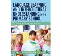 Language Learning and Intercultural Understanding in the Primary School: A Practical and Integrated Approach