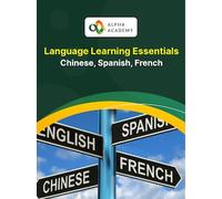 Language Learning Essentials: Chinese, Spanish, French - Alpha Academy