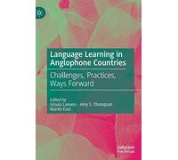 Language Learning in Anglophone Countries: Challenges, Practices, Ways Forward