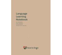Language Learning Notebook: Get organized. Make progress. Stay motivated. Master your language.