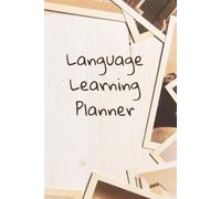 Language Learning Planner: Study Journal | Progress Trucker | Organize Your Learning | 4-Month Notebook