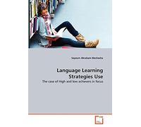 Language Learning Strategies Use: The case of High and low achievers in focus