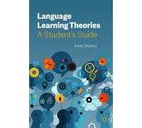 Language Learning Theories : A Student’s Guide